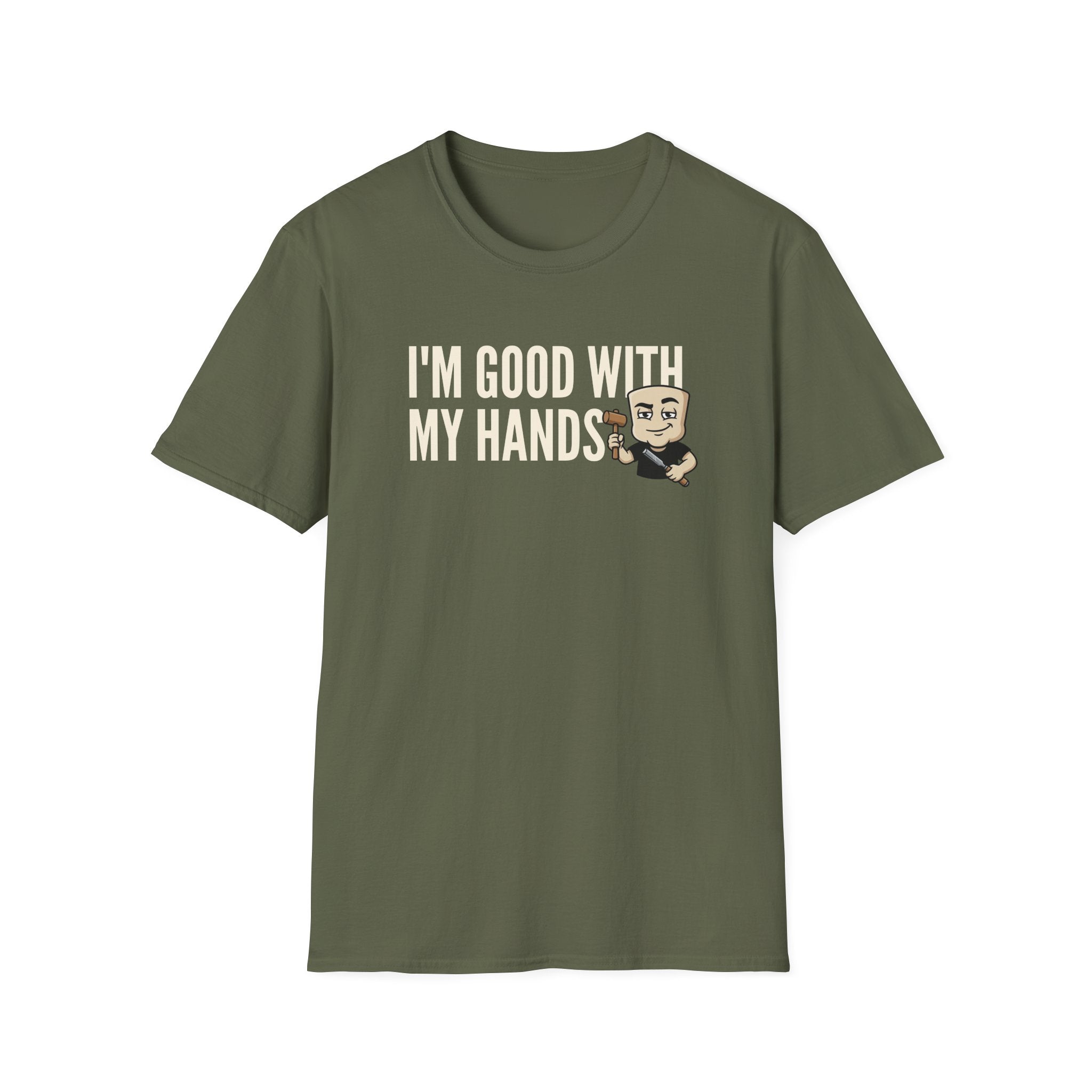 Olive green T-shirt with 'I'm good with my hands' text and carpenter graphic