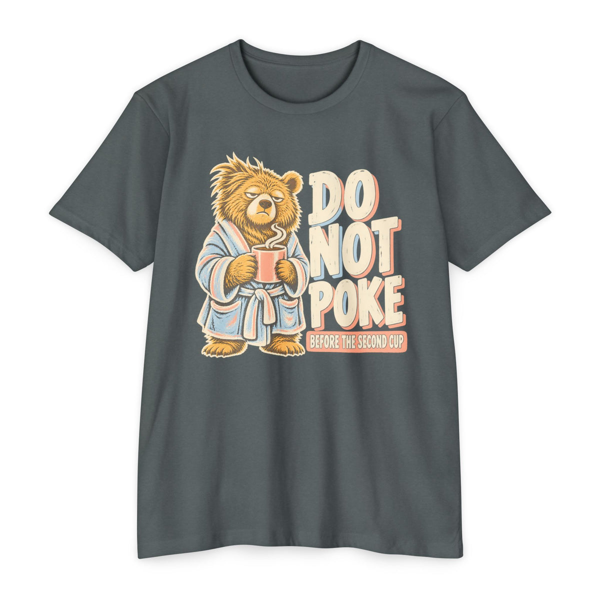 Teal T-shirt with grumpy bear holding a coffee cup and “DO NOT POKE” print