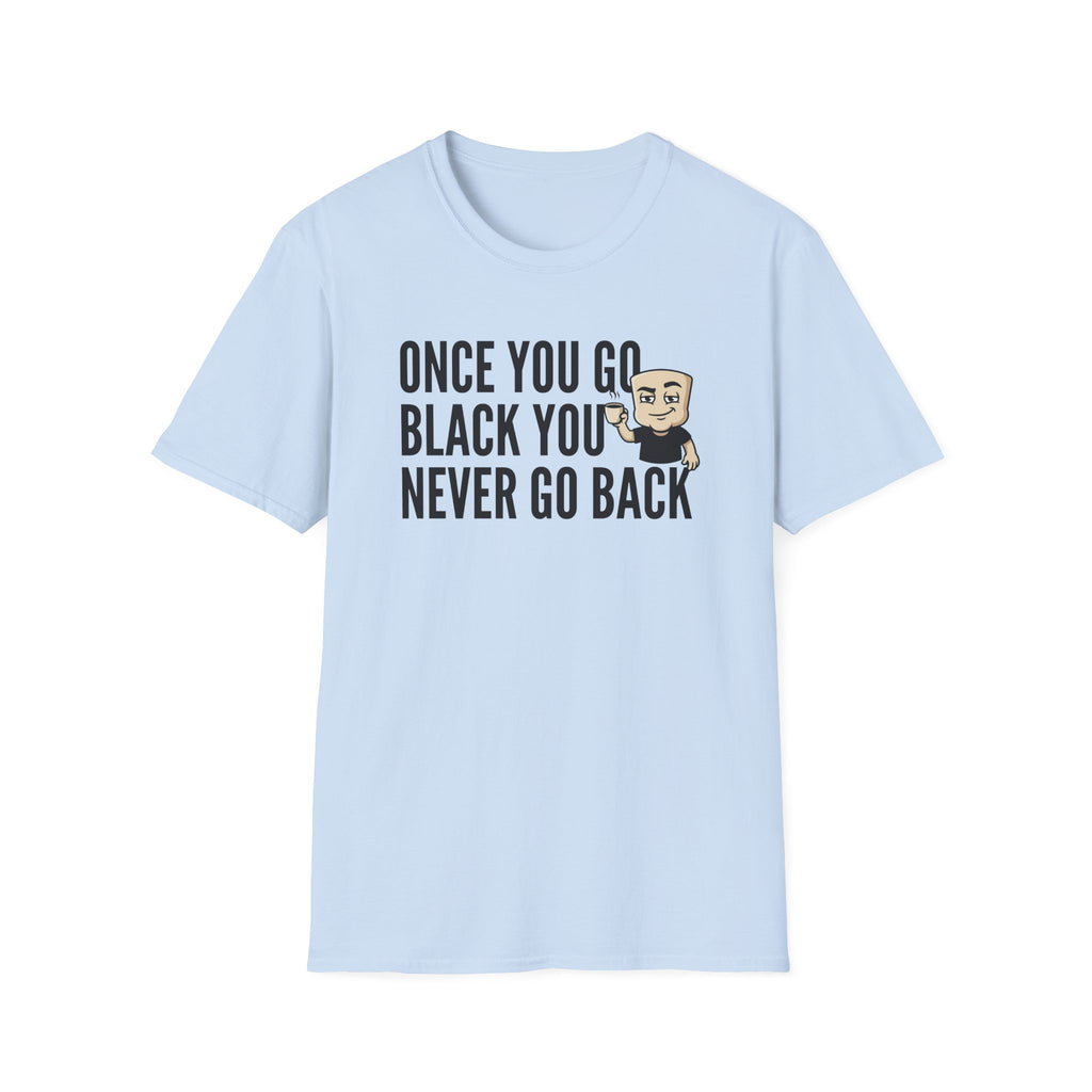 Light blue T-shirt with “Once You Go Black…” slogan and cartoon coffee face graphic.