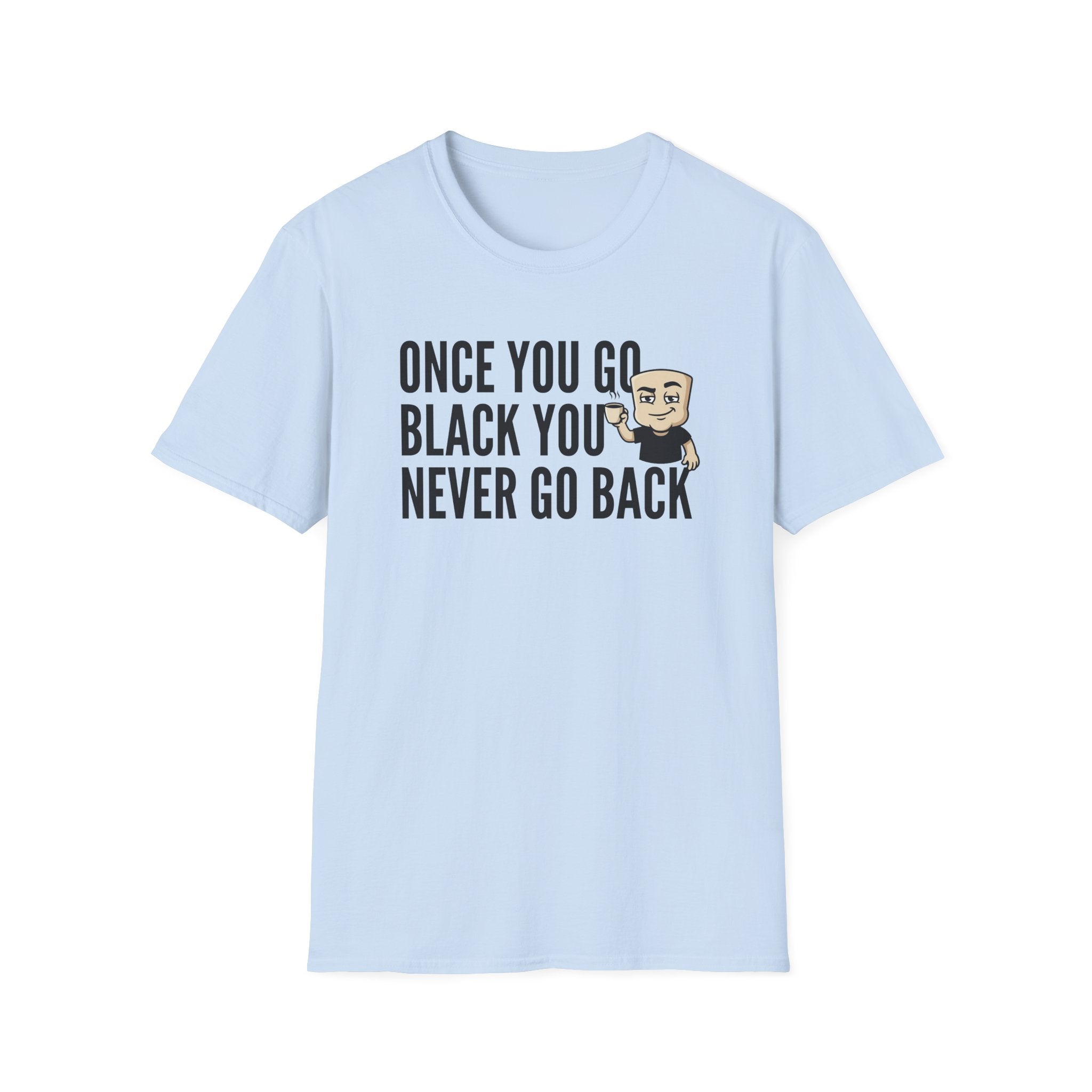 Light blue T-shirt with “Once You Go Black…” slogan and cartoon coffee face graphic.