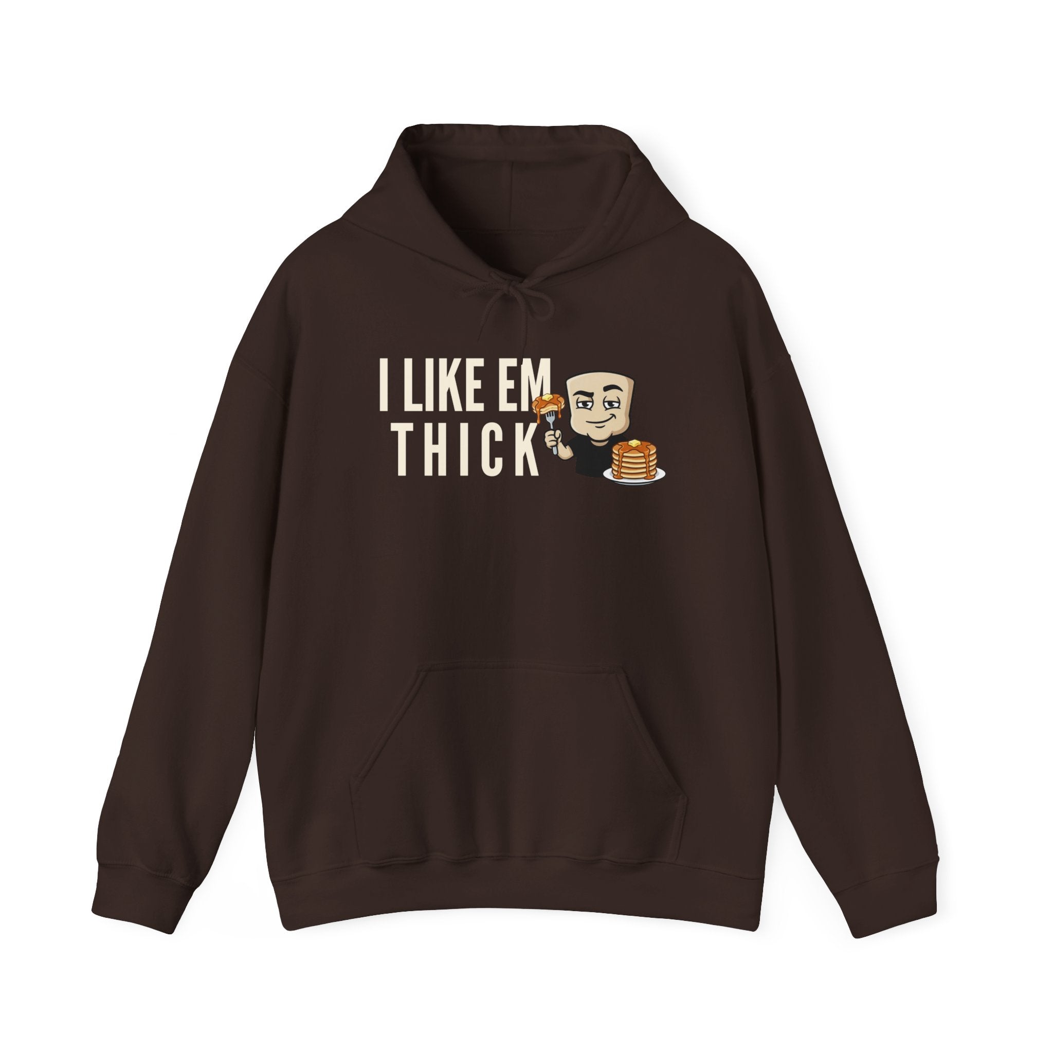 Dark brown hoodie with front pocket, drawstring, and 'I LIKE EM THICK' pancake graphic