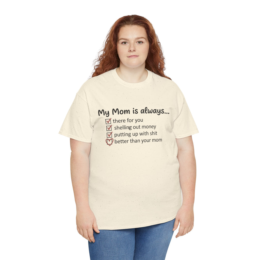 Natural-colored T-shirt with “My Mom is always…” checklist graphic on front