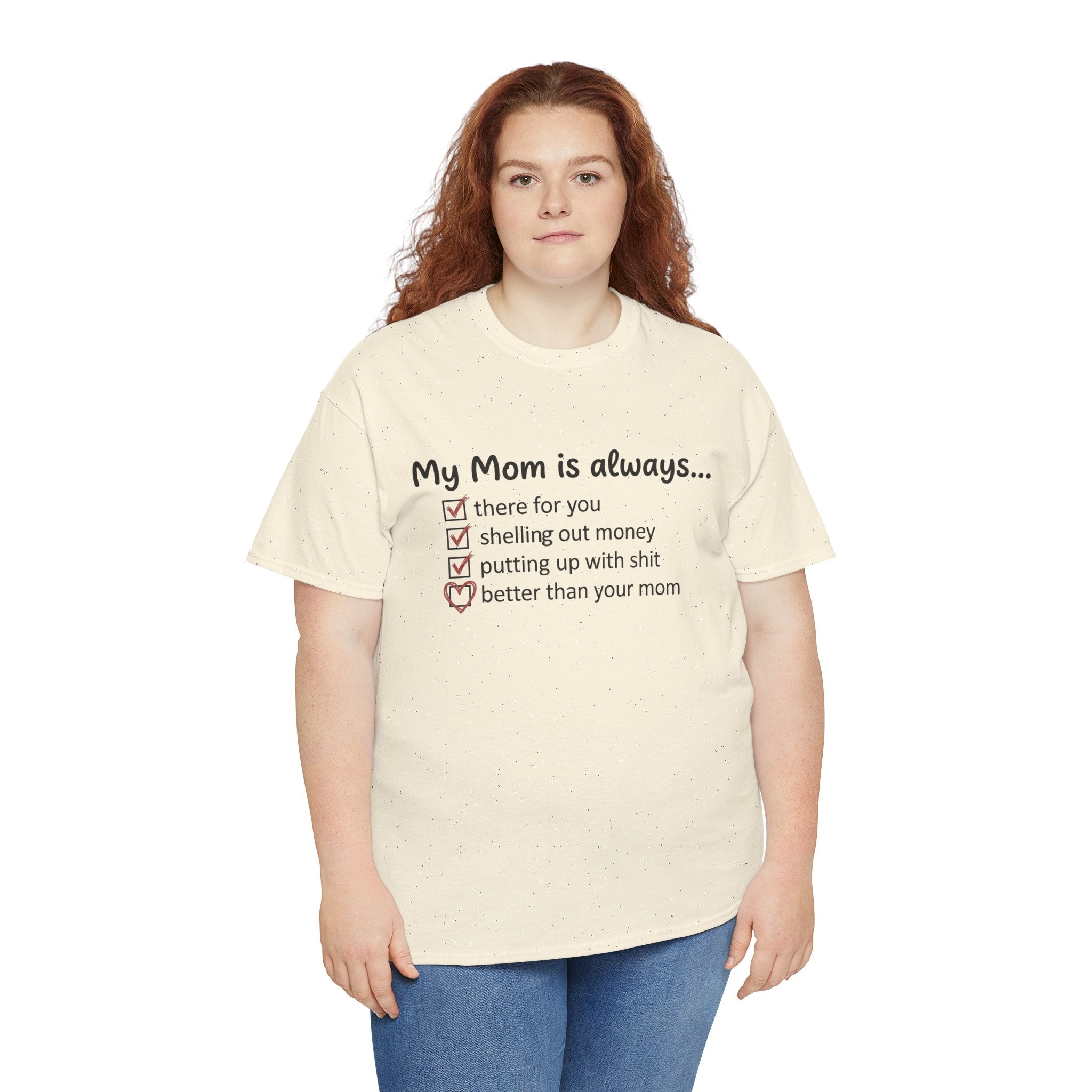 Natural-colored T-shirt with “My Mom is always…” checklist graphic on front