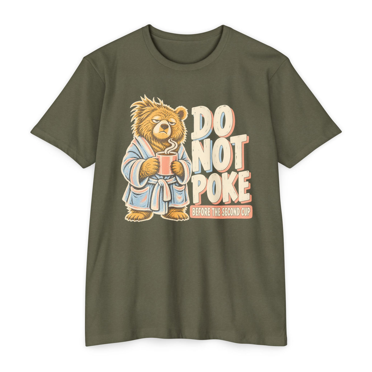 Olive green T-shirt with grumpy bear holding a coffee cup and “DO NOT POKE” print